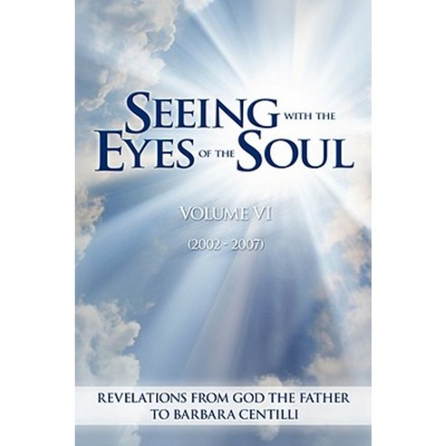 Seeing with the Eyes of the Soul: Volume 6 Paperback, Saint Andrew''s Productions