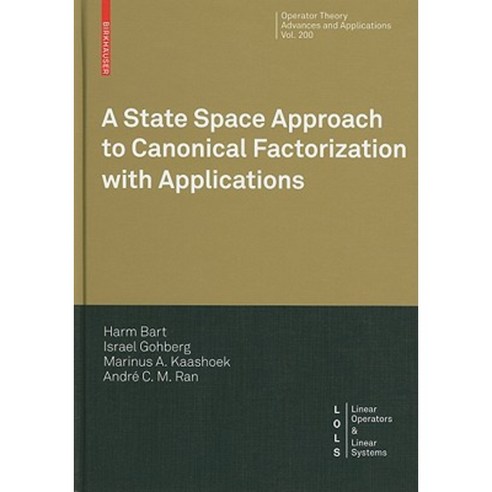 A State Space Approach to Canonical Factorization with Applications Hardcover, Birkhauser Boston