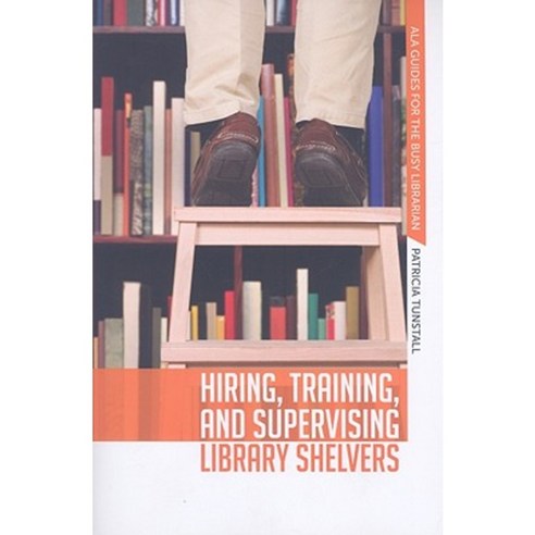 Hiring Training and Supervising Library Shelvers Paperback, American Library Association