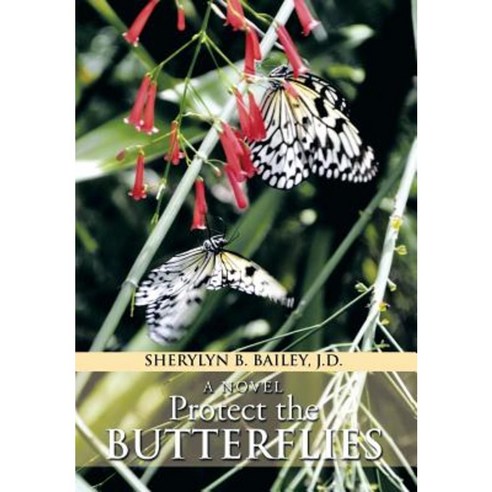 Protect the Butterflies Hardcover, Xlibris