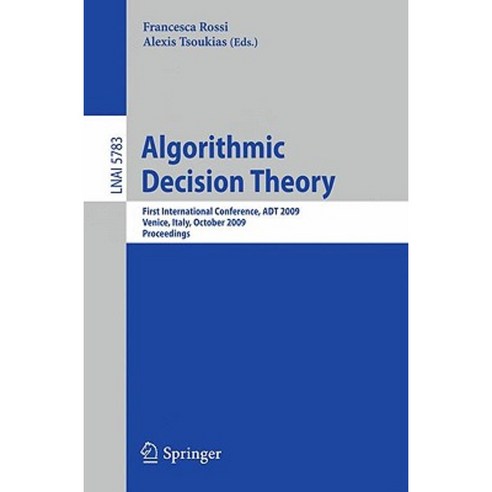 Algorithmic Decision Theory: First International Conference ADT 2009 Venice Italy October 2009 Proceedings Paperback, Springer