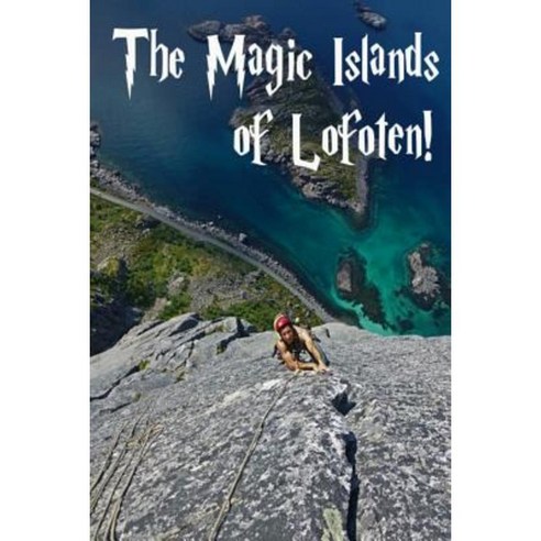 The Magic Islands of Lofoten Paperback, Createspace Independent Publishing Platform