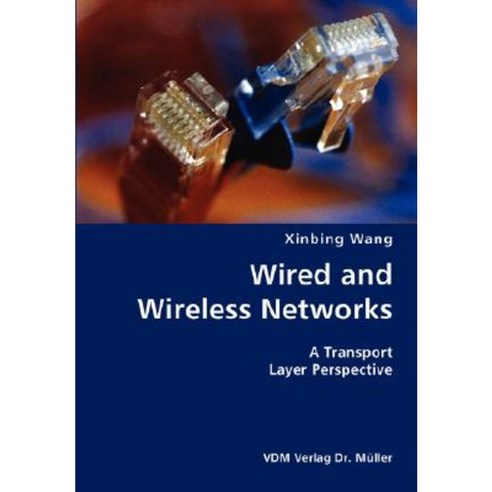 Wired and Wireless Networks- A Transport Layer Perspective Paperback, VDM Verlag Dr. Mueller E.K.