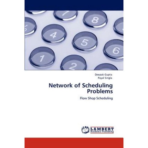Network of Scheduling Problems Paperback, LAP Lambert Academic Publishing