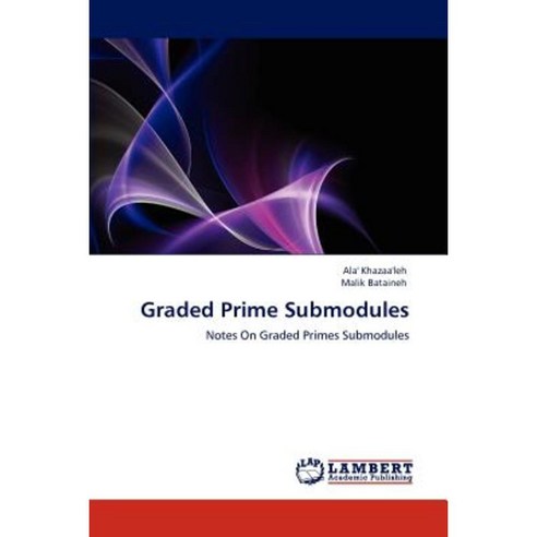 Graded Prime Submodules Paperback, LAP Lambert Academic Publishing