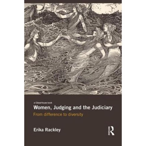Women Judging and the Judiciary: From Difference to Diversity Paperback, Routledge Cavendish