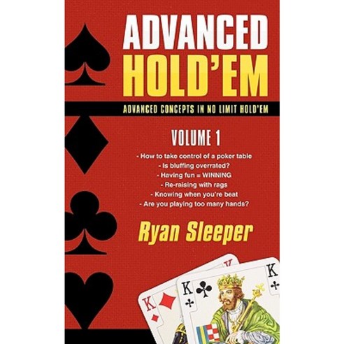 Advanced Hold''em Volume 1: Advanced Concepts in No Limit Hold''em Paperback, iUniverse