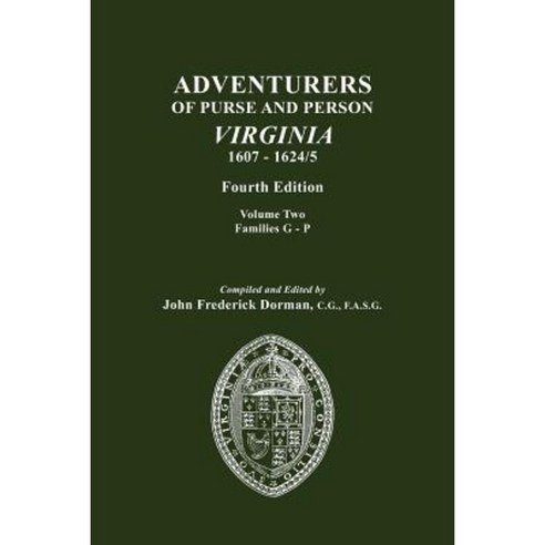 Adventurers of Purse and Person Virginia 1607-1624/5. Fourth Edition. Volume II Families G-P Paperback, Genealogical Publishing Company