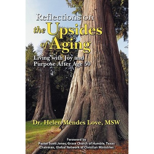 Reflections on the Upsides of Aging: Living with Joy and Purpose After Age 50 Paperback, WestBow Press