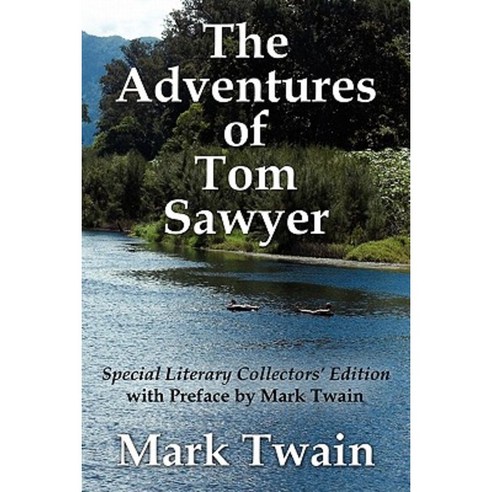 The Adventures of Tom Sawyer Special Literary Collectors Edition with a Preface by Mark Twain Paperback, Nmd Books