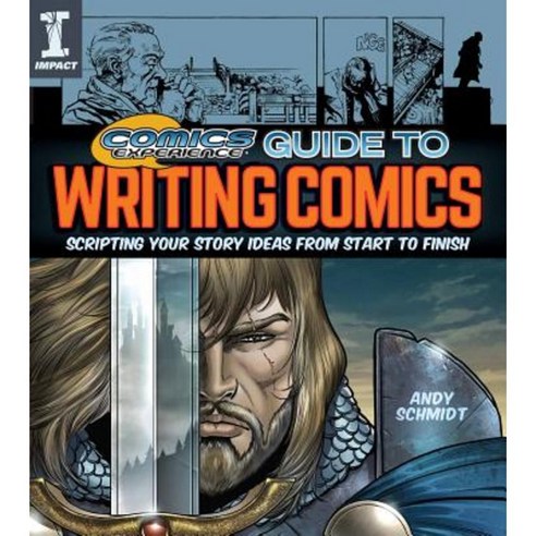 Comics Experience Guide to Writing Comics: Scripting Your Story Ideas from Start to Finish Paperback, Impact