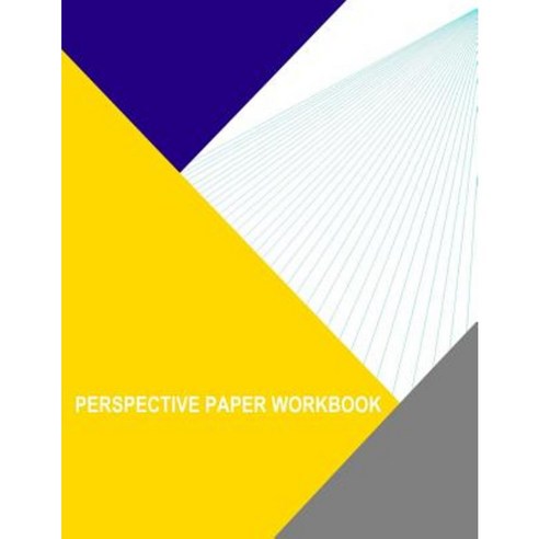 Perspective Grid Workbook: Right Paperback, Createspace Independent Publishing Platform