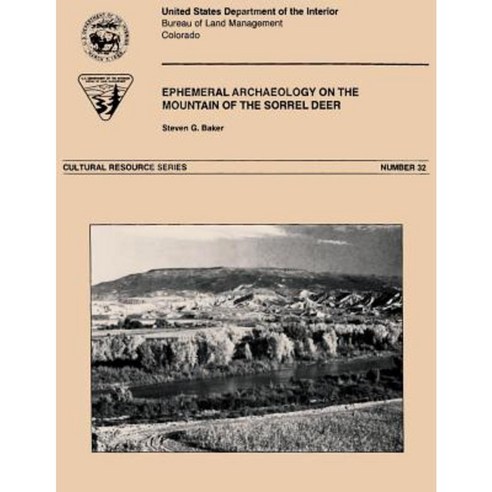 Ephemeral Archaeology on the Mountain of the Sorrel Deer Delta County Colorado Paperback, Createspace