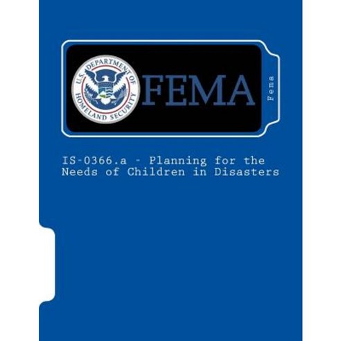 Is-0366.a - Planning for the Needs of Children in Disasters Paperback, Createspace Independent Publishing Platform