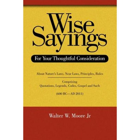 Wise Sayings: For Your Thoughtful Consideration Paperback, Authorhouse