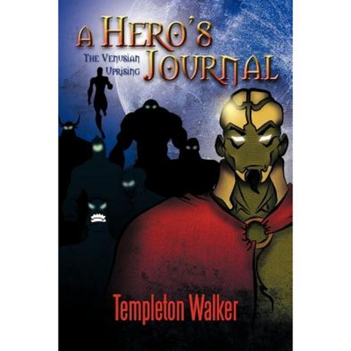 A Hero''s Journal: The Venusian Uprising Paperback, Authorhouse