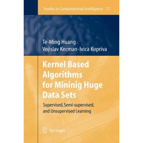 Kernel Based Algorithms for Mining Huge Data Sets: Supervised Semi-Supervised and Unsupervised Learning Paperback, Springer