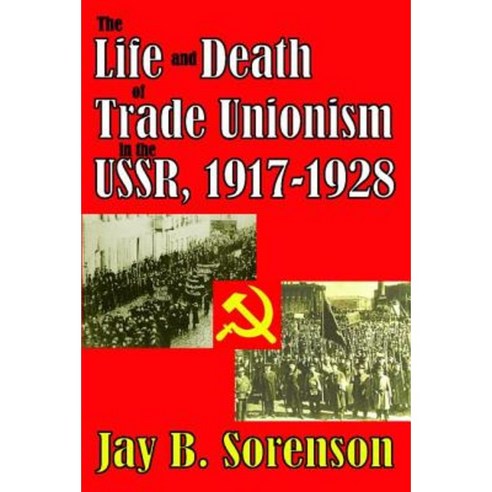 The Life and Death of Trade Unionism in the USSR 1917-1928 Paperback, Taylor & Francis
