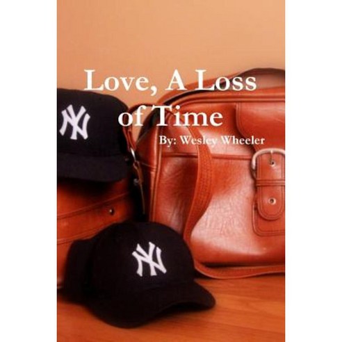 Love a Loss of Time Paperback, Lulu.com