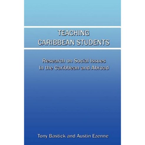 Teaching Caribbean Students: Research on Social Issues in the Caribbean and Abroad Paperback, Des, Uwi