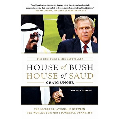 House of Bush House of Saud: The Secret Relationship Between the World''s Two Most Powerful Dynasties Paperback, Scribner Book Company