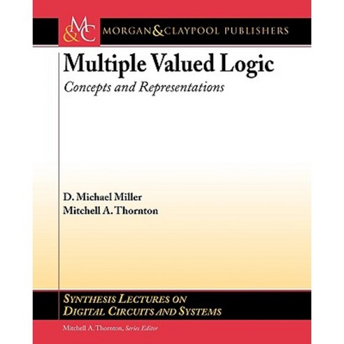 Multiple-Valued Logic: Concepts and Representations Paperback, Morgan & Claypool
