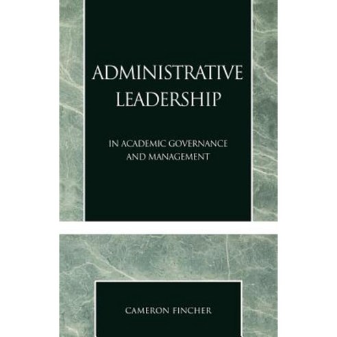 Administrative Leadership: In Academic Governance and Management Paperback, Upa