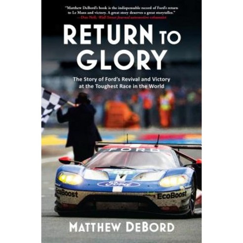 Return to Glory: The Story of Fordas Revival and Victory at the Toughest Race in the World Paperback, Grove Press