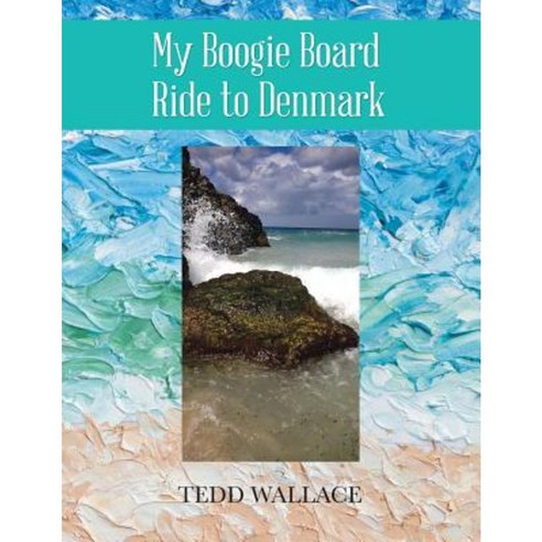 My Boogie Board Ride to Denmark Paperback, Balboa Press