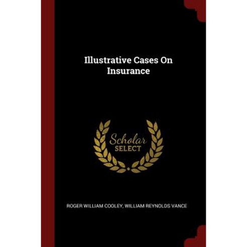 Illustrative Cases on Insurance Paperback, Andesite Press