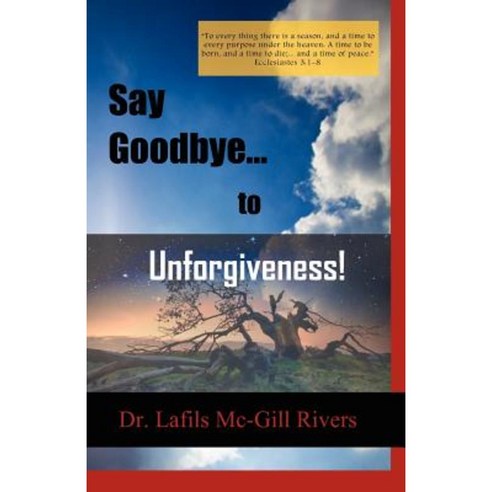 Say Goodbye to Unforgiveness Paperback, Revolutionary Disciples Media