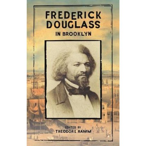 Frederick Douglass in Brooklyn Hardcover, Akashic Books
