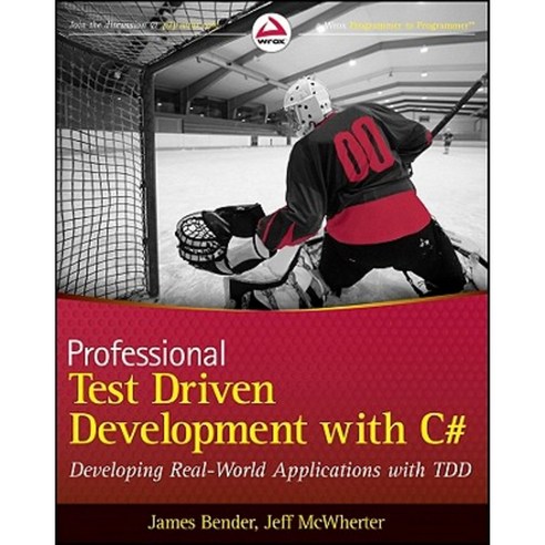 Professional Test-Driven Development with C#: Developing Real World Applications with TDD Paperback, Wrox Press