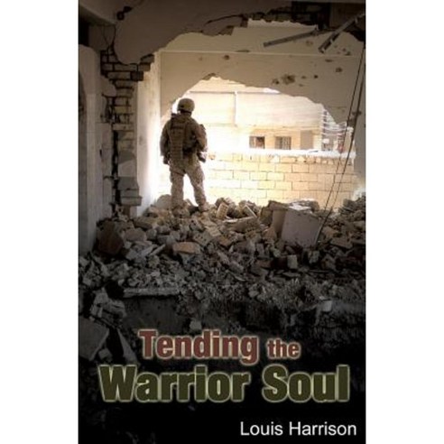 Tending the Warrior Soul Paperback, Xulon Press