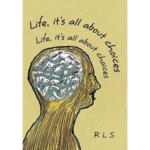 Life It''s All about Choices Hardcover, Xlibris Corporation