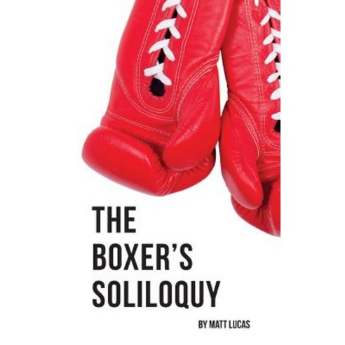 The Boxer''s Soliloquy Paperback, Matt Lucas