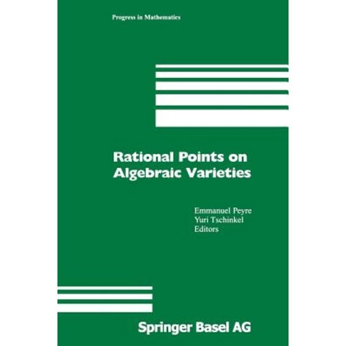 Rational Points on Algebraic Varieties: Zweite Aktualisierte Und Erweiterte Auflage Paperback, Birkhauser