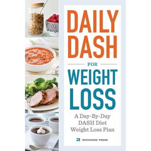 Daily Dash for Weight Loss: A Day-By-Day Dash Diet Weight Loss Plan Paperback, Rockridge Press