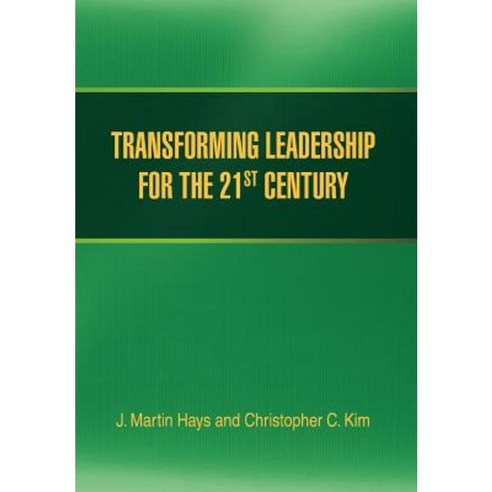 Transforming Leadership for the 21st Century Hardcover, Xlibris Corporation