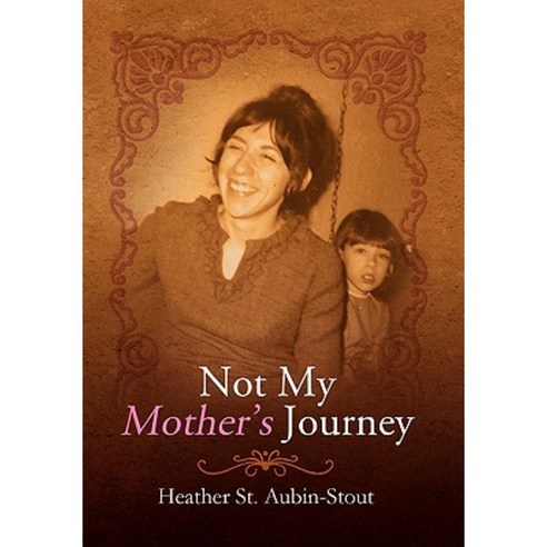Not My Mother''s Journey Hardcover, Xlibris Corporation