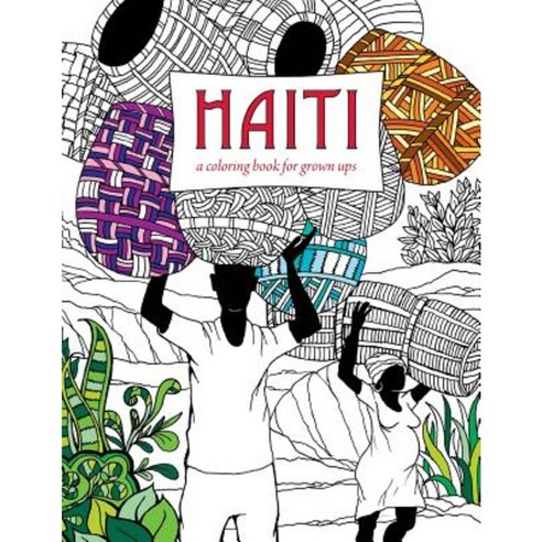 Haiti: A Coloring Book for Grown Ups Paperback, Light Messages
