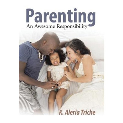 Parenting: An Awesome Responsibility Hardcover, Xlibris Corporation