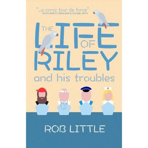 The Life of Riley: And His Troubles Paperback, Createspace Independent Publishing Platform