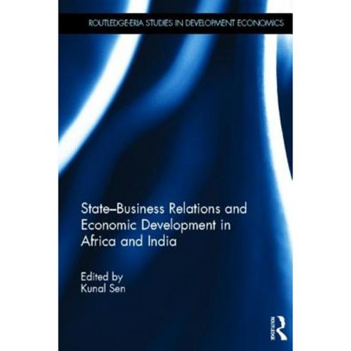 State-Business Relations and Economic Development in Africa and India Hardcover, Routledge