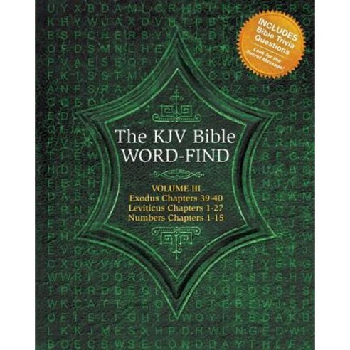 The KJV Bible Word-Find: Volume 3 Exodus 39-40 Leviticus 1-27 Numbers 1-15 Paperback, Createspace
