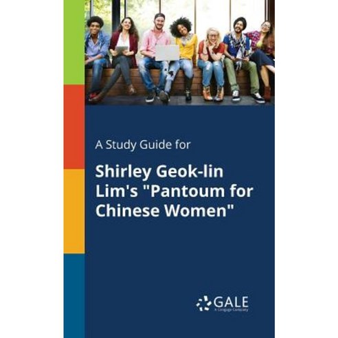 A Study Guide for Shirley Geok-Lin Lim''s Pantoum for Chinese Women Paperback, Gale, Study Guides