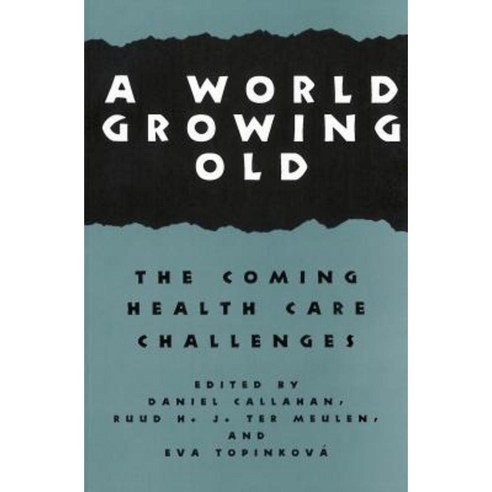 A World Growing Old: The Coming Health Care Challenges Paperback, Georgetown University Press