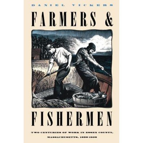 Farmers and Fishermen: Two Centuries of Work in Essex County Massachusetts 1630-1850 Paperback, University of North Carolina Press