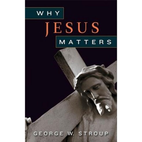 Why Jesus Matters Paperback, Westminster John Knox Press