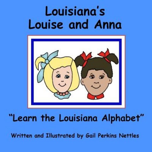 Learn the Louisiana Alphabet Paperback, Createspace Independent Publishing Platform
